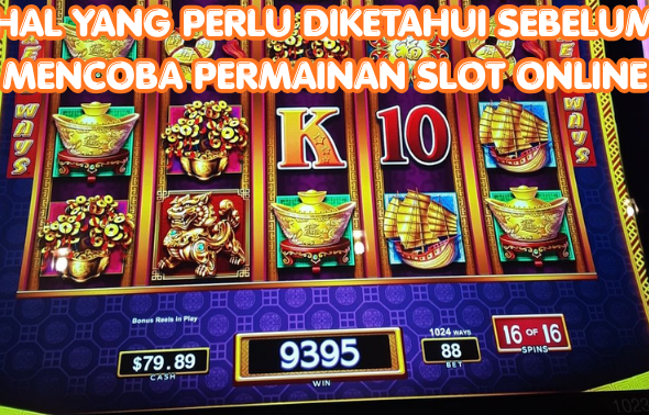 Hal yang Perlu Diketahui Sebelum Mencoba Permainan Slot Online